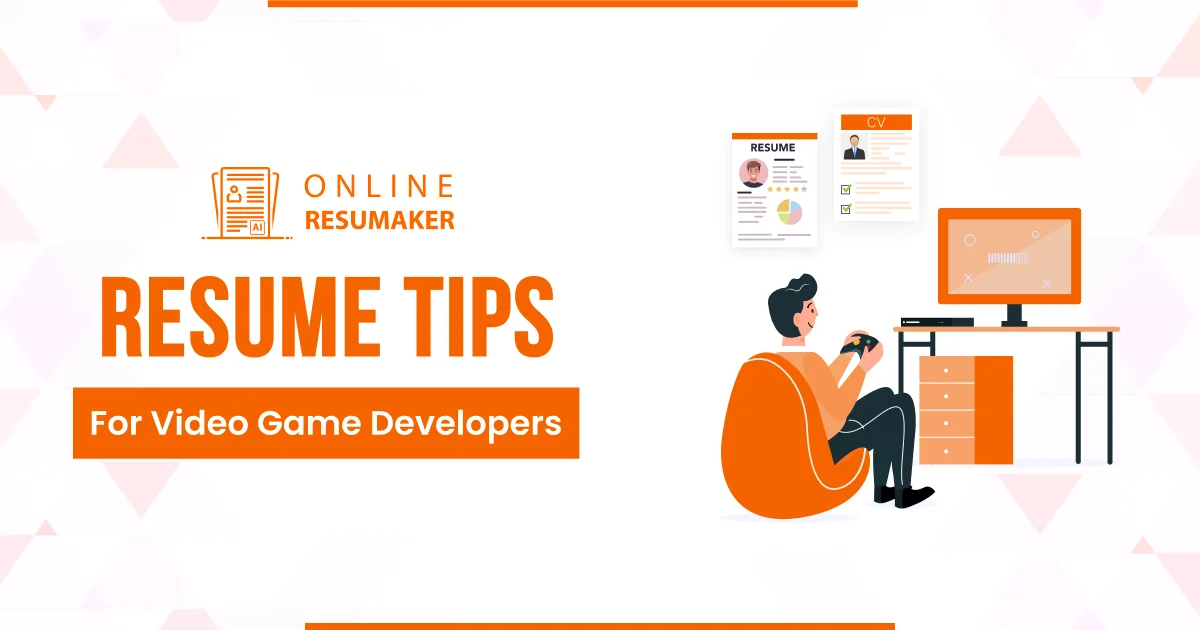 Tips To Write Resume For Entry-Level Video Game Developers